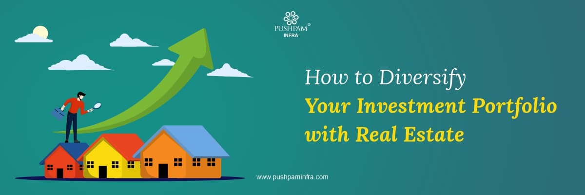 How to Diversify your Investment Portfolio with Real Estate